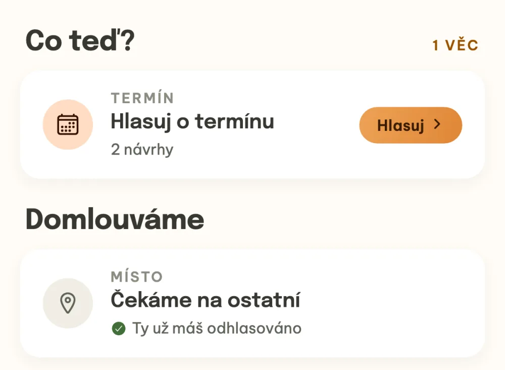 Co teď? s hlasováním o termínu a Domlouváme s místem, které čeká na ostatní